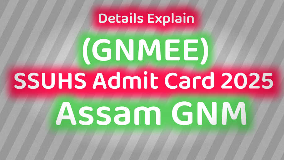 Read more about the article SSUHS Admit Card 2025 – Assam GNM Entrance Examination (GNMEE